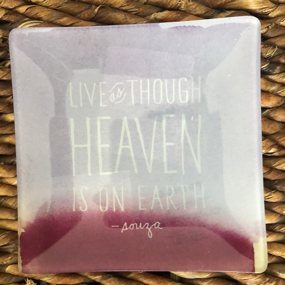 Live as though heaven is on earth trinket dish